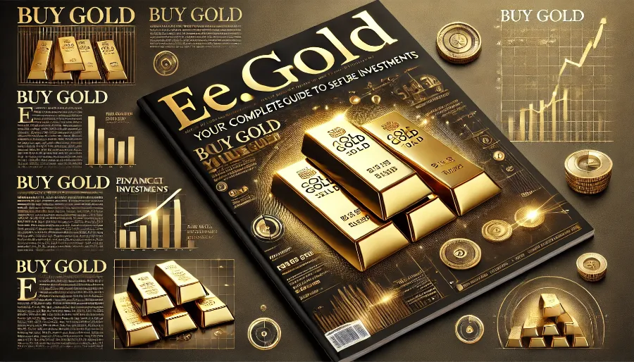 Buying Gold: A Comprehensive Guide to Secure and Smart Investments